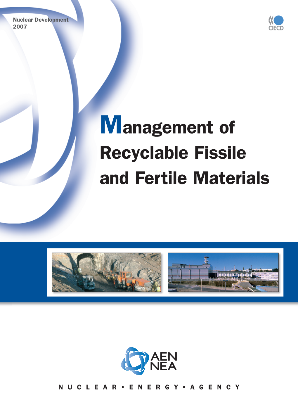 Management of Recyclable Fissile and Fertile Materials