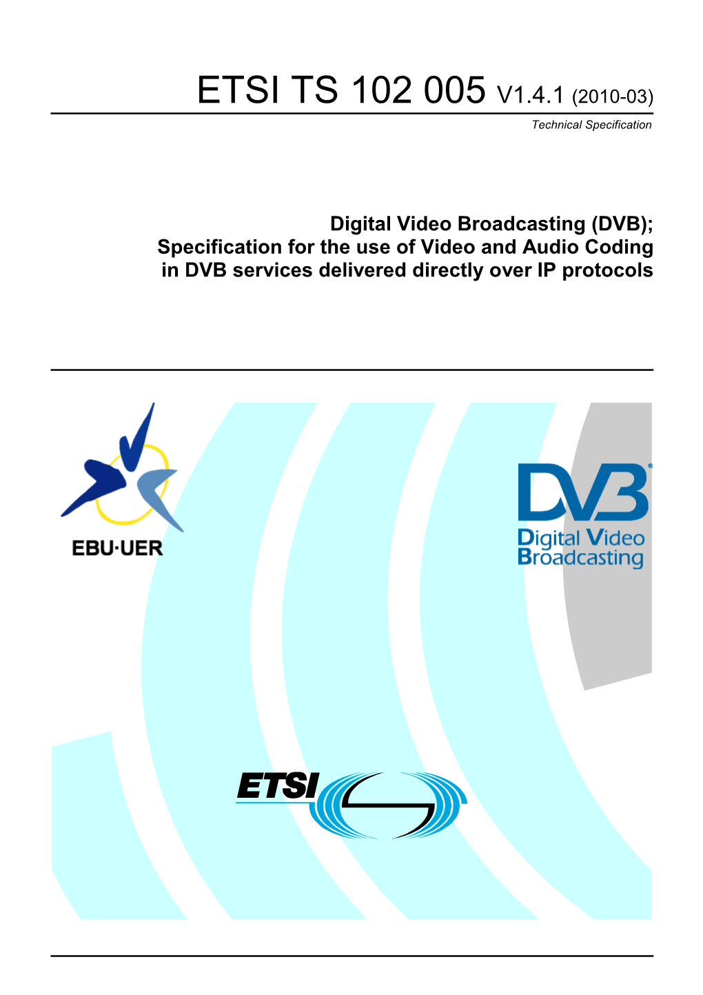 ETSI TS 102 005 V1.4.1 (2010-03) Technical Specification