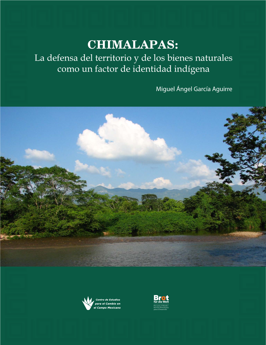 CHIMALAPAS: La Defensa Del Territorio Y De Los Bienes Naturales Como Un Factor De Identidad Indígena