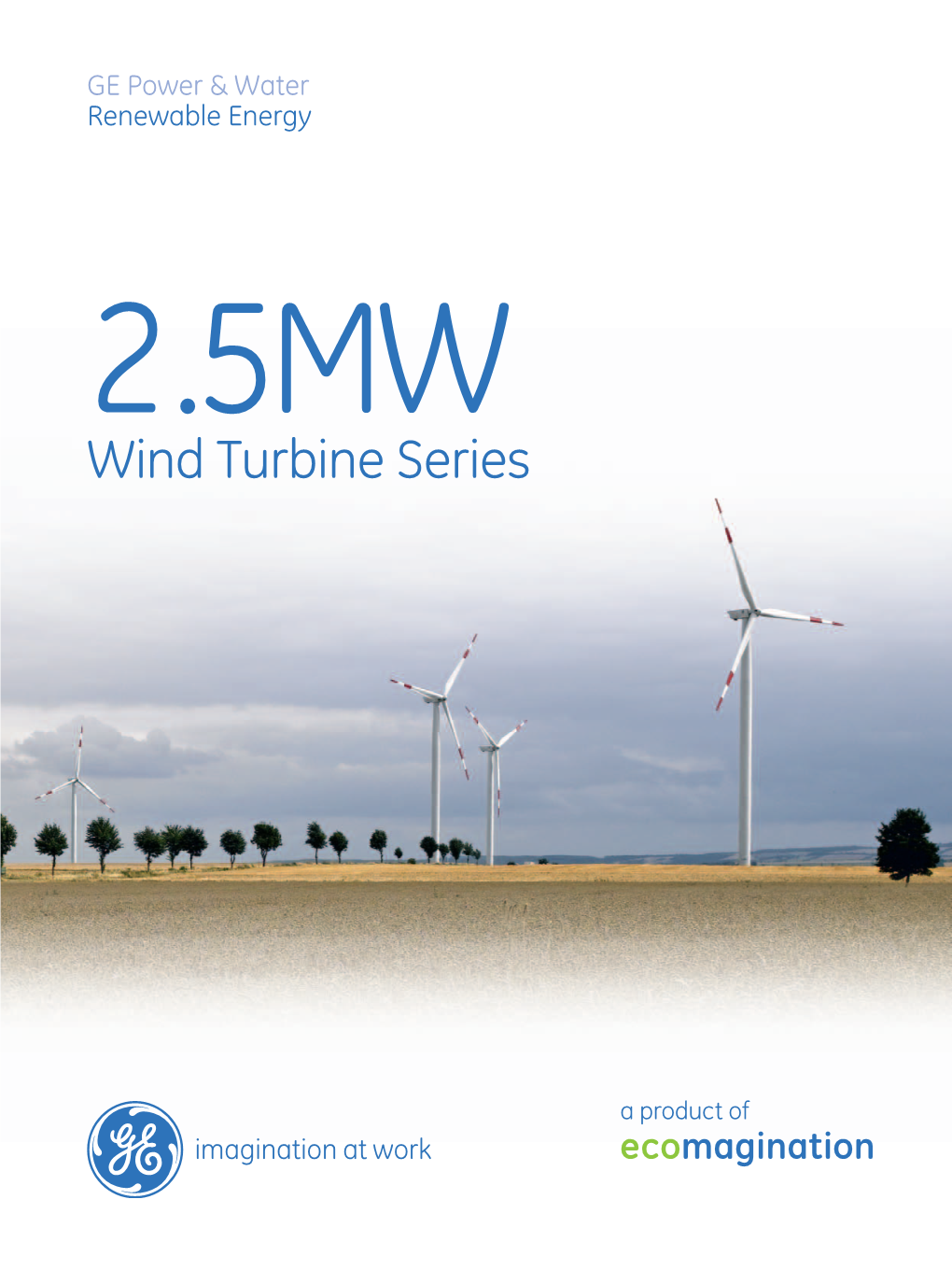Wind Turbine Series 2002 2004 2006 GE Enters Wind Industry First 2.5S Turbine Installed First 2.5Xl Technology Demo Unit Installed