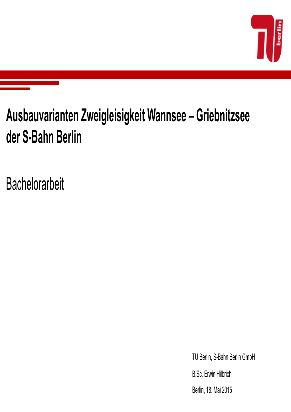 Ausbauvarianten Zweigleisigkeit Wannsee – Griebnitzsee Der S-Bahn Berlin