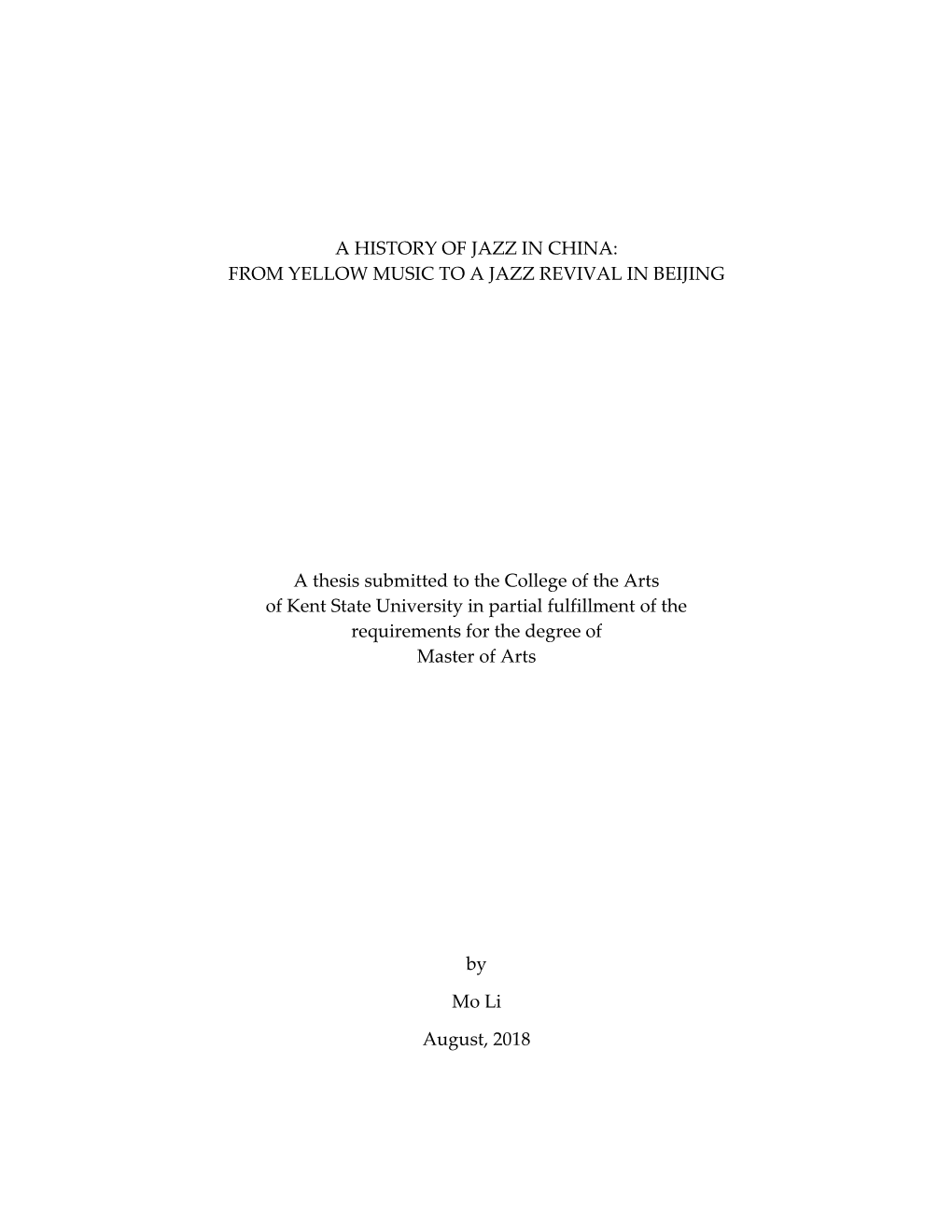 A HISTORY of JAZZ in CHINA: from YELLOW MUSIC to a JAZZ REVIVAL in BEIJING a Thesis Submitted to the College of the Arts of Ke