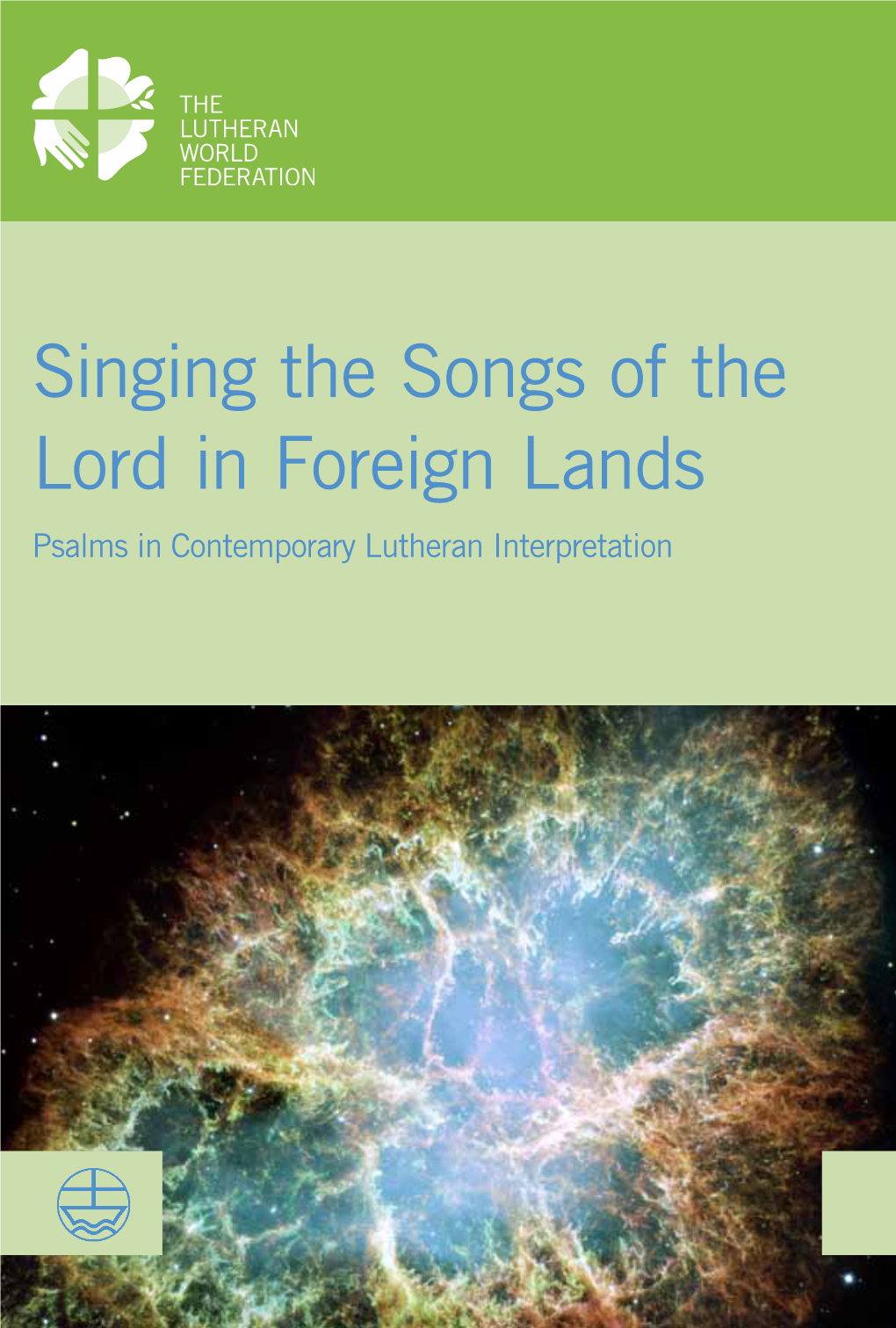 Singing the Songs of the Lord in Foreign Lands: Psalms in Contemporary Lutheran Interpretation Documentation 59/2014