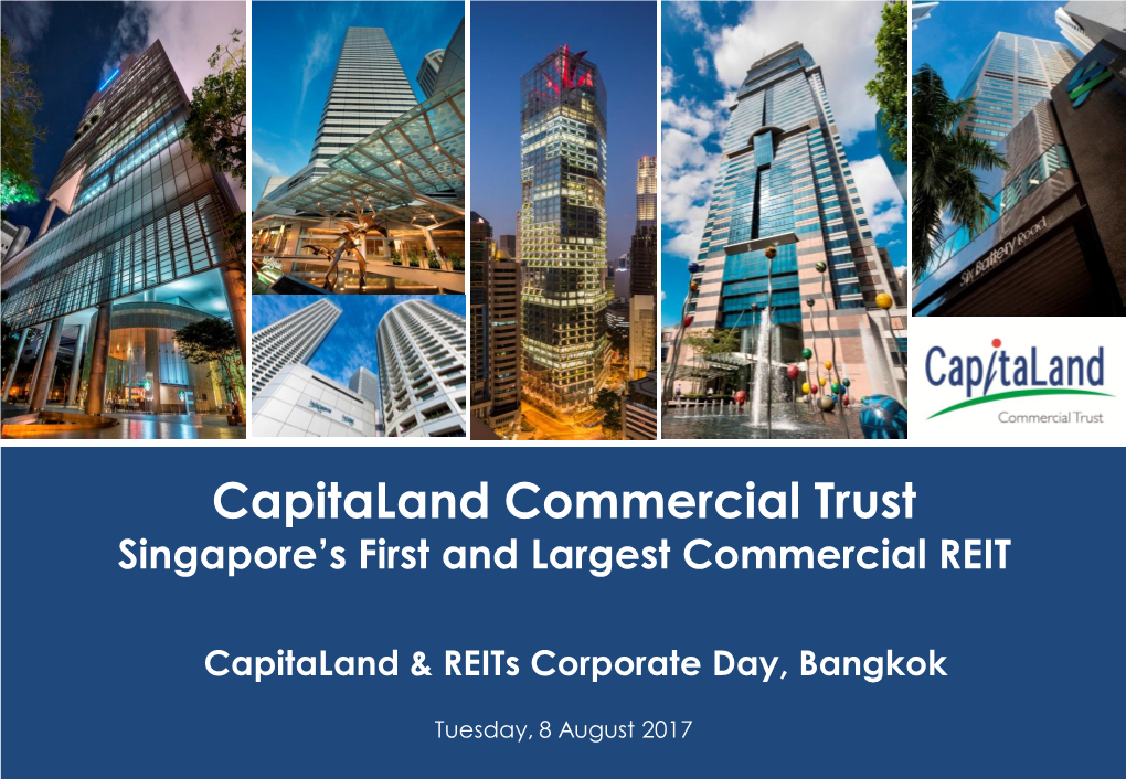 Capitaland Commercial Trust Singapore’S First and Largest Commercial REIT