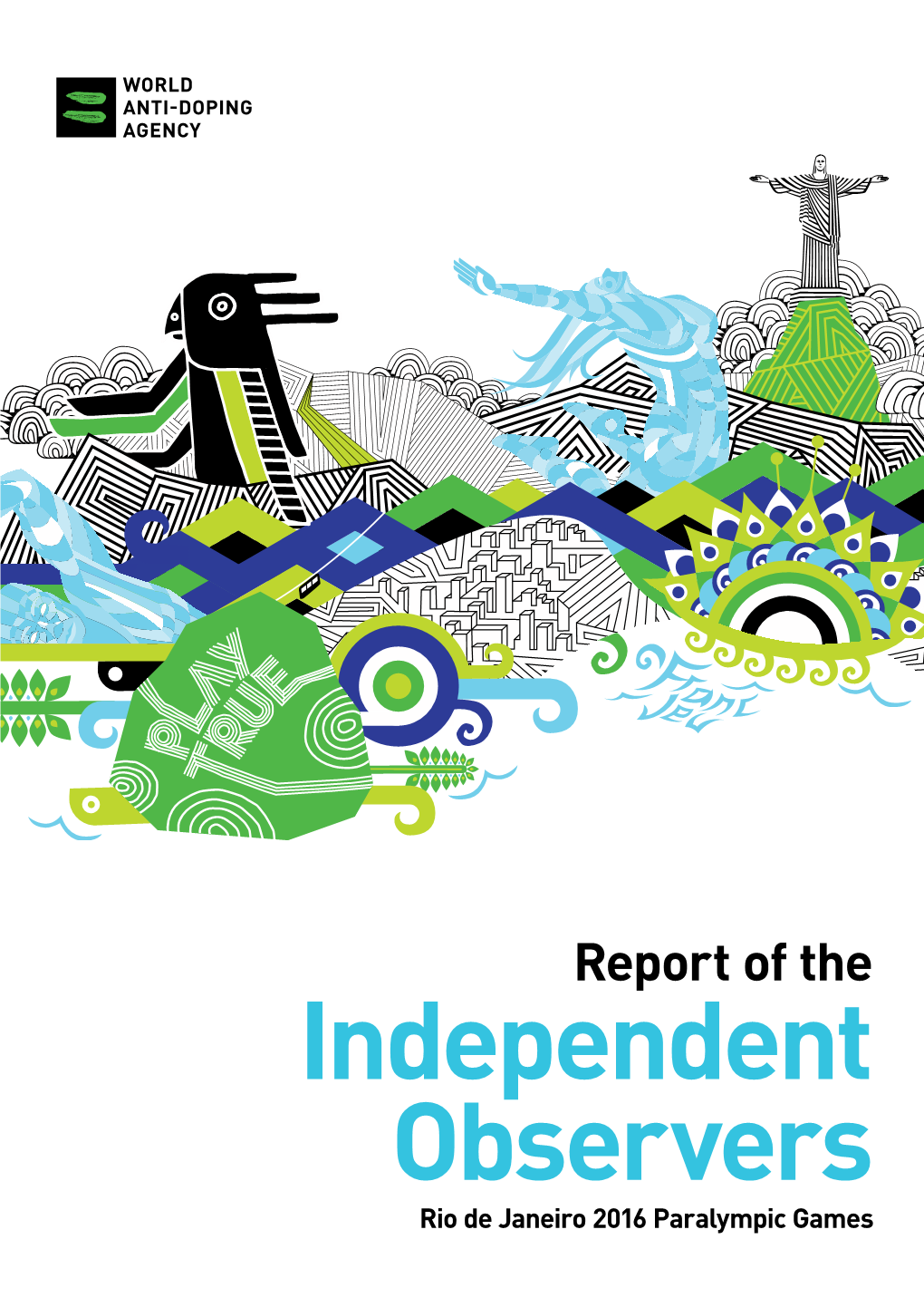 Report of the Independent Observers Rio De Janeiro 2016 Paralympic Games Contents