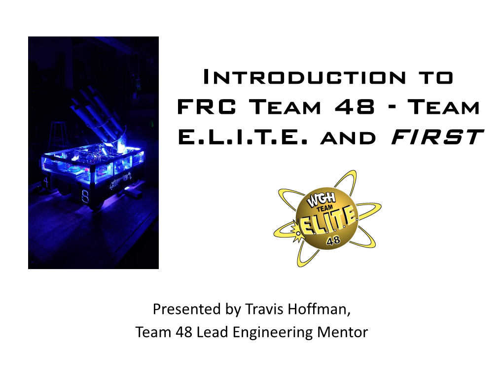 Introduction to FRC Team 48 - Team E.L.I.T.E