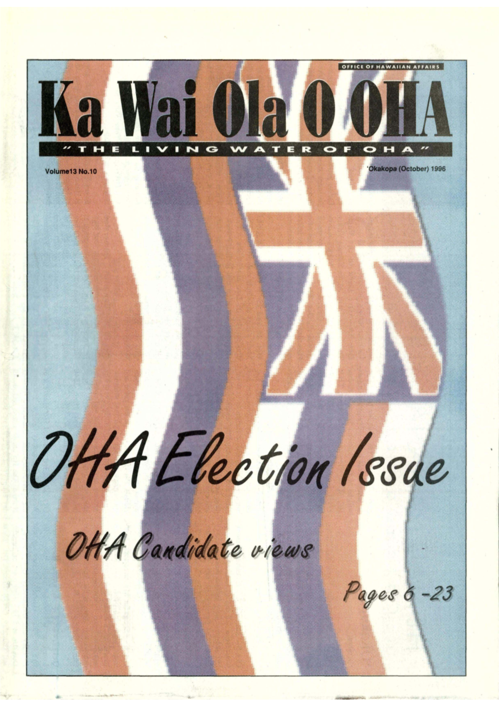 Ka Wai Ola OOHA; OHA and Its Kahuna Kuhilcuhi Pu'uone Today As He Did Since 1977, I Probably Could • Legibly Igned by the Author; and Housing Divi- Crack This Case