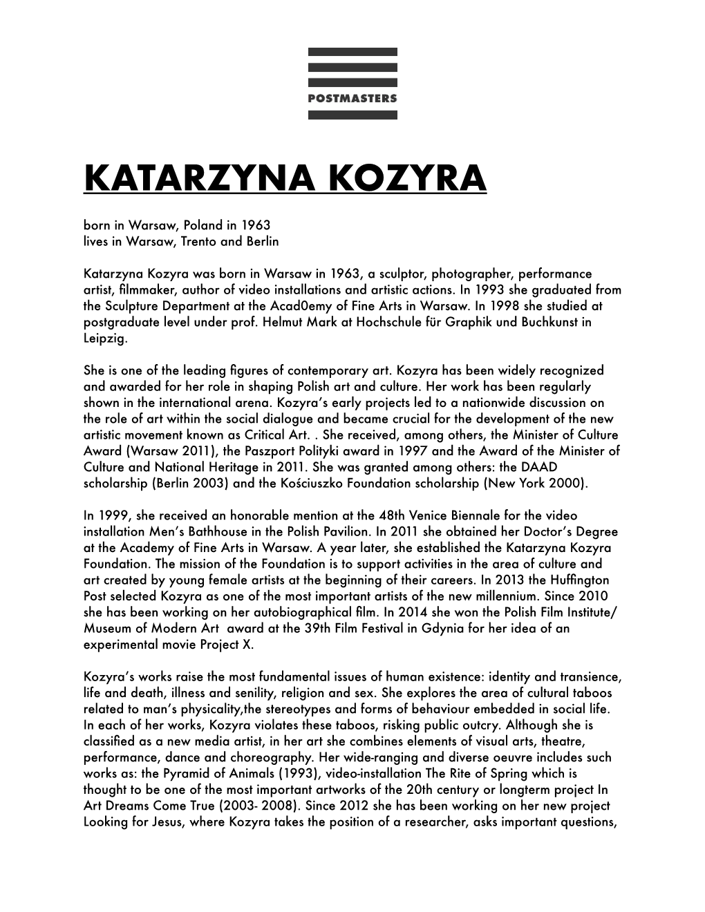 KATARZYNA KOZYRA Born in Warsaw, Poland in 1963 Lives in Warsaw, Trento and Berlin