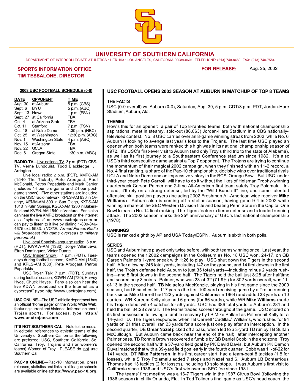 University of Southern California Department of Intercollegiate Athletics • Her 103 • Los Angeles, California 90089-0601 Telephone: (213) 740-8480 Fax: (213) 740-7584