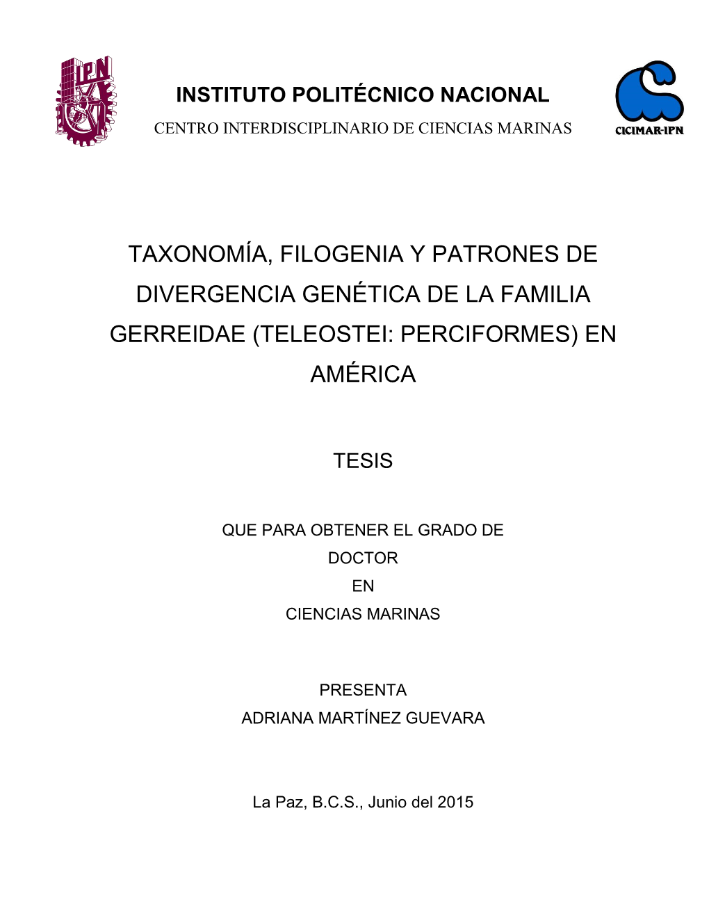 Taxonomía, Filogenia Y Patrones De Divergencia Genética De La Familia Gerreidae (Teleostei: Perciformes) En América