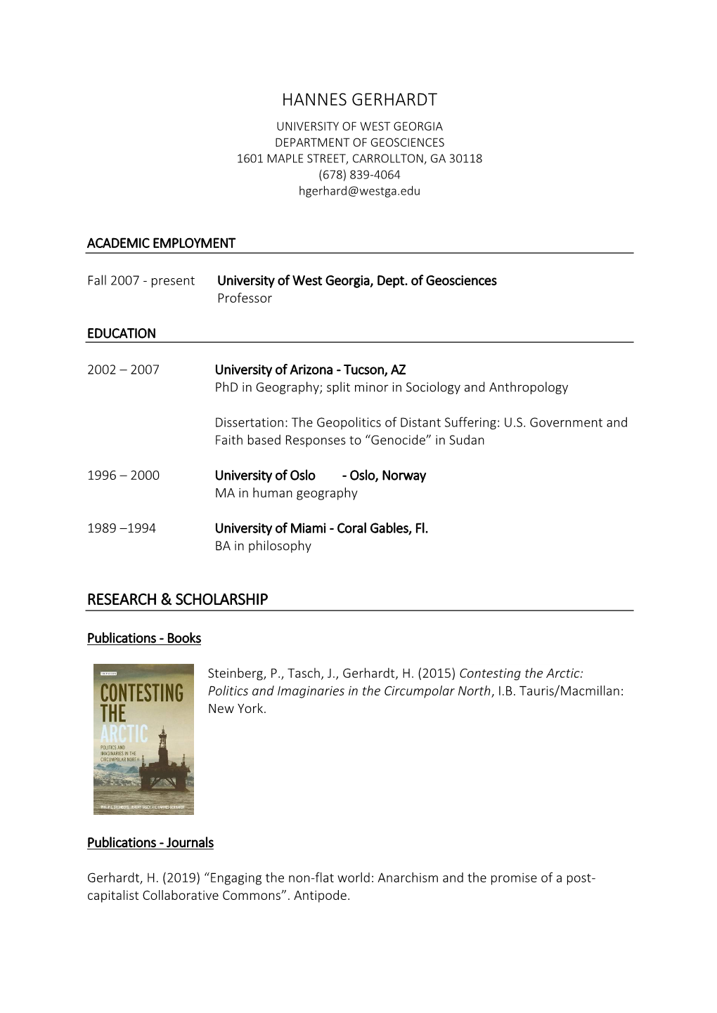 HANNES GERHARDT UNIVERSITY of WEST GEORGIA DEPARTMENT of GEOSCIENCES 1601 MAPLE STREET, CARROLLTON, GA 30118 (678) 839-4064 Hgerhard@Westga.Edu