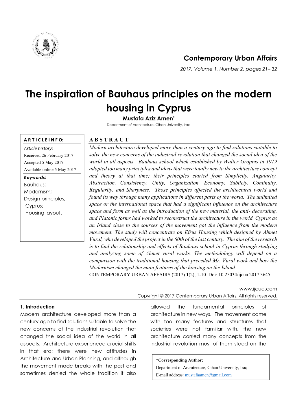 The Inspiration of Bauhaus Principles on the Modern Housing in Cyprus Mustafa Aziz Amen* Department of Architecture, Cihan University, Iraq