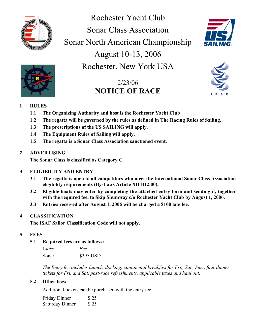 Rochester Yacht Club Sonar Class Association Sonar North American Championship August 10-13, 2006 Rochester, New York USA