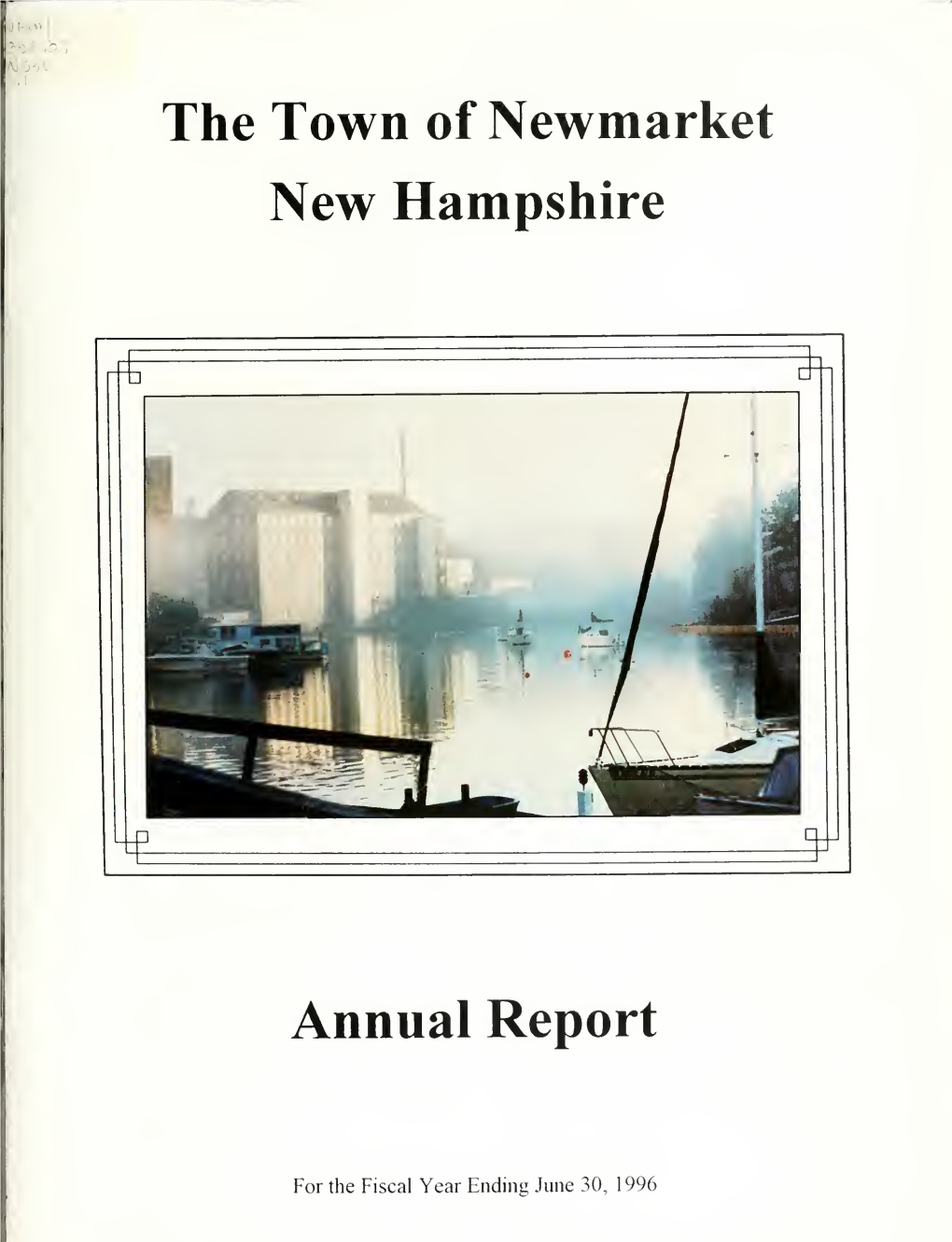 Annual Report the Town of Newmarket, New Hampshire for the Fiscal