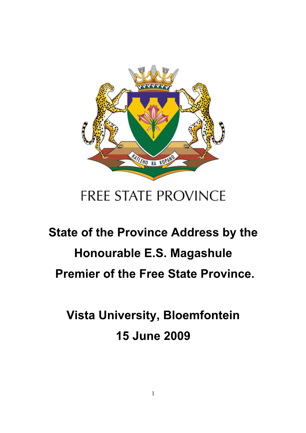 State of the Province Address by the Honourable E.S. Magashule Premier of the Free State Province