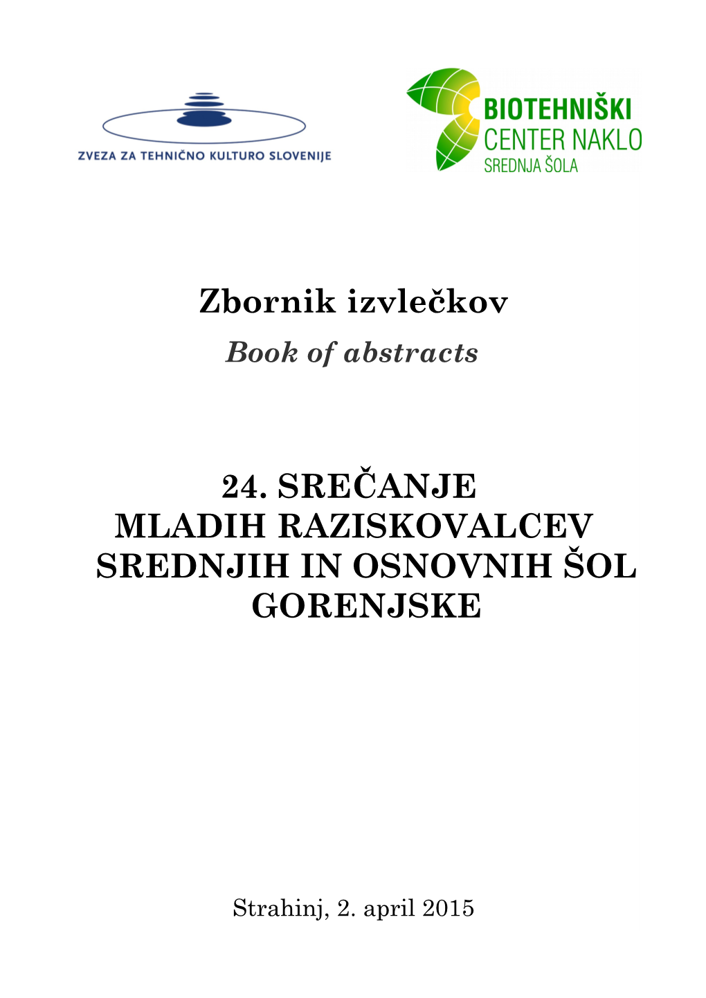 Zbornik Izvlečkov 24. SREČANJE MLADIH RAZISKOVALCEV SREDNJIH in OSNOVNIH ŠOL GORENJSKE