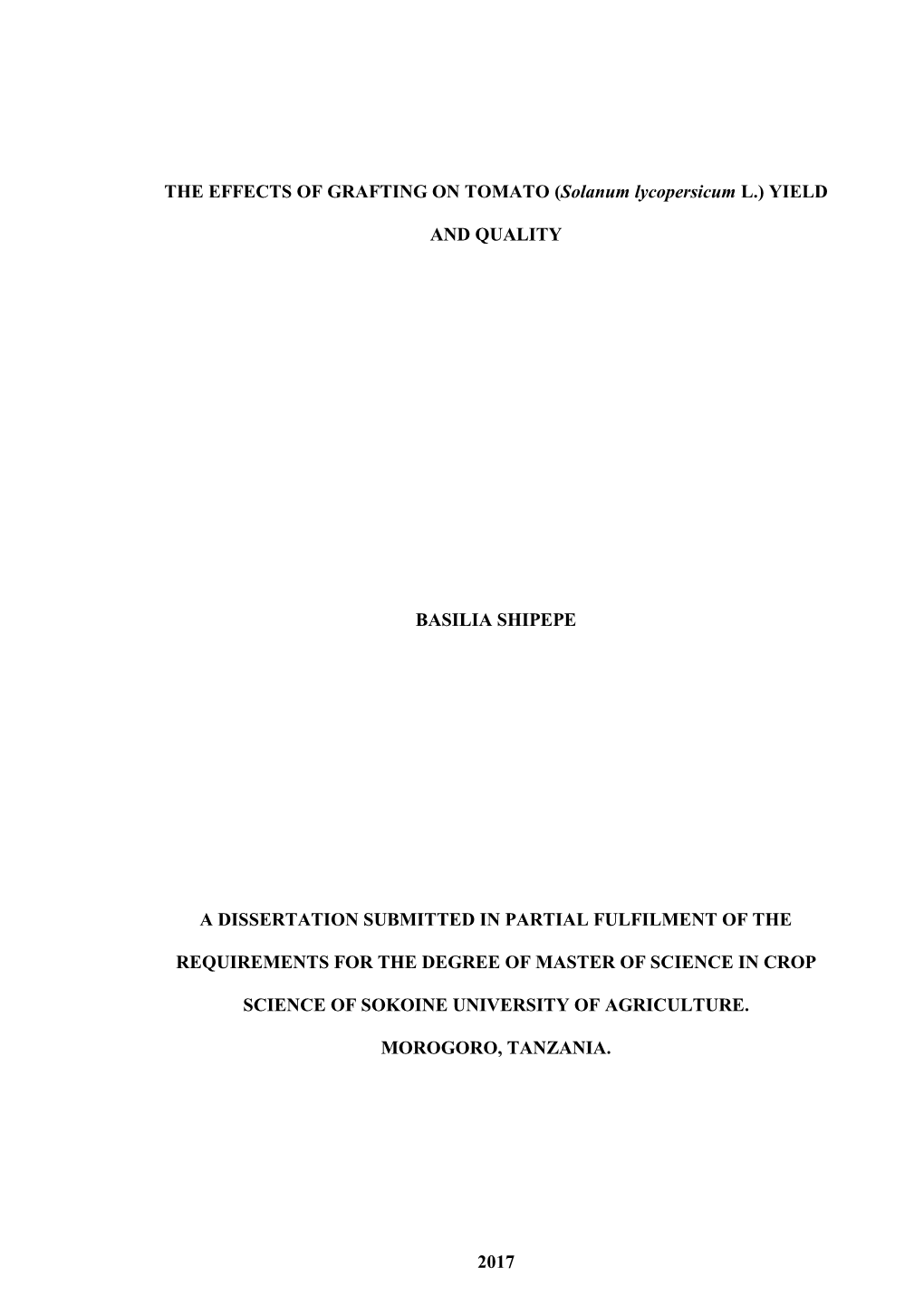 THE EFFECTS of GRAFTING on TOMATO (Solanum Lycopersicum L.) YIELD and QUALITY BASILIA SHIPEPE a DISSERTATION SUBMITTED in PARTI