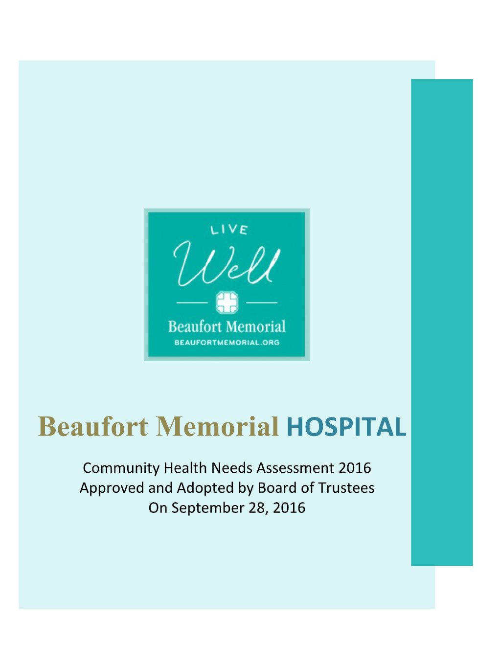 Community Health Needs Assessment 2016 Approved and Adopted by Board of Trustees on September 28, 2016 TABLE of CONTENTS