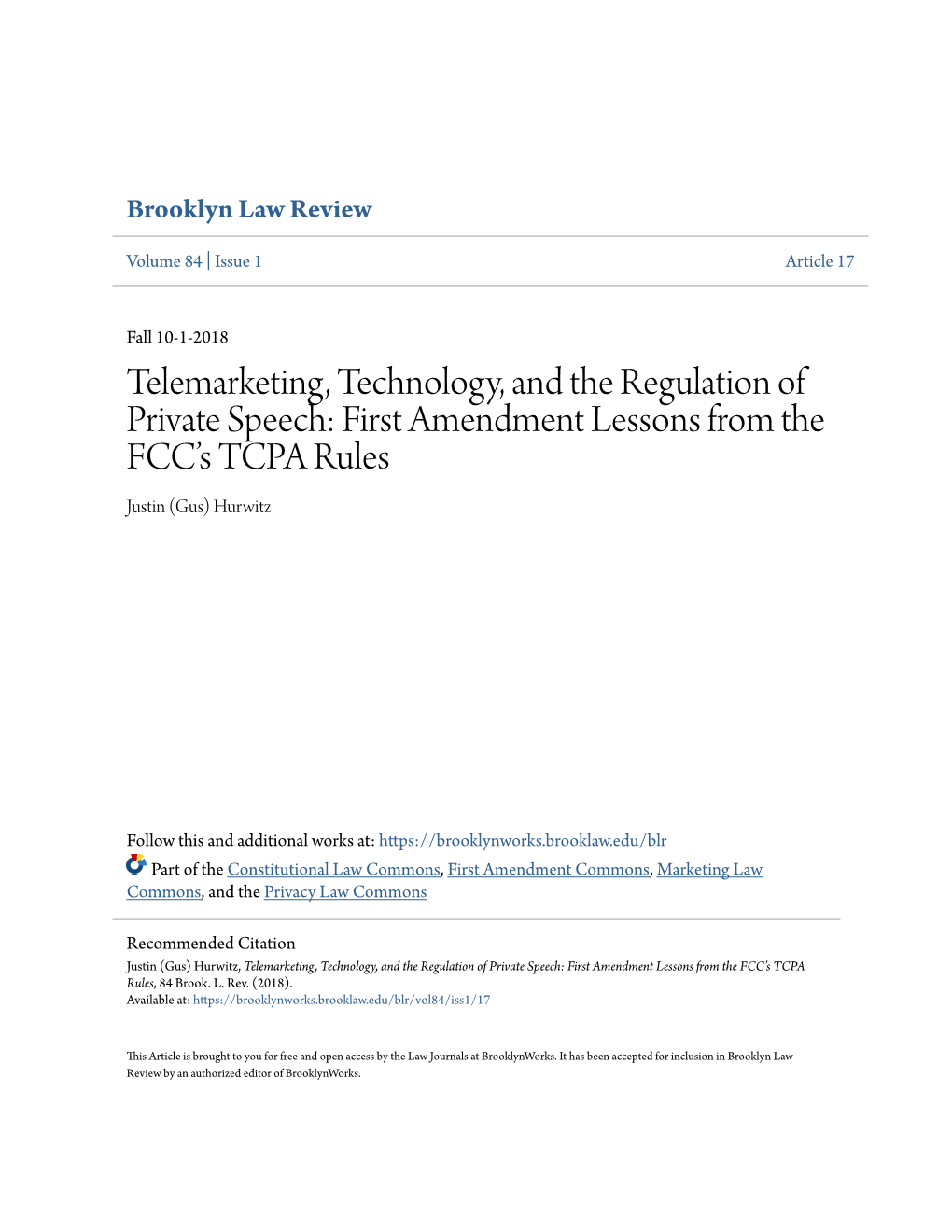 Telemarketing, Technology, and the Regulation of Private Speech: First Amendment Lessons from the FCC’S TCPA Rules Justin (Gus) Hurwitz