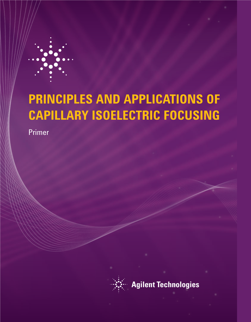 PRINCIPLES and APPLICATIONS of CAPILLARY ISOELECTRIC FOCUSING Primer