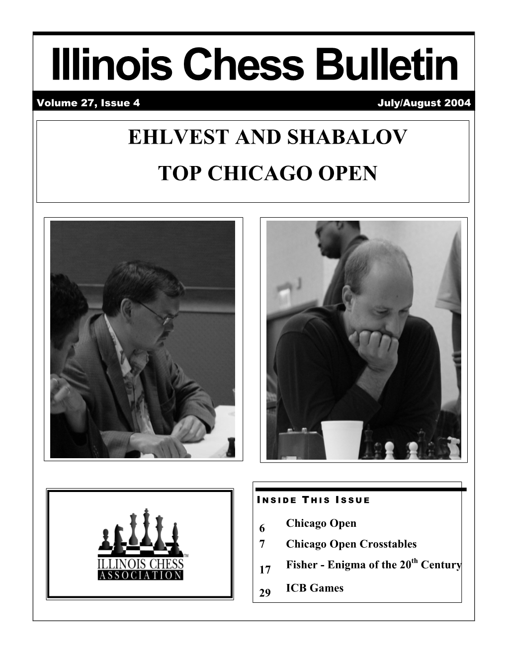 Illinois Chess Bulletin Volume 27, Issue 4 July/August 2004 EHLVEST and SHABALOV