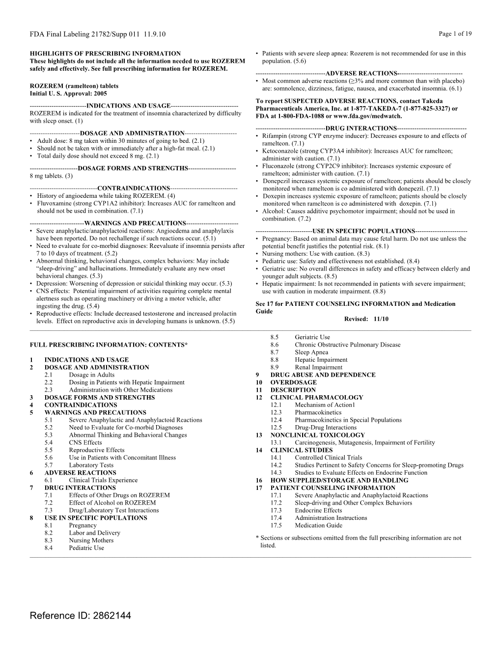 Rozerem Is Not Recommended for Use in This These Highlights Do Not Include All the Information Needed to Use ROZEREM Population