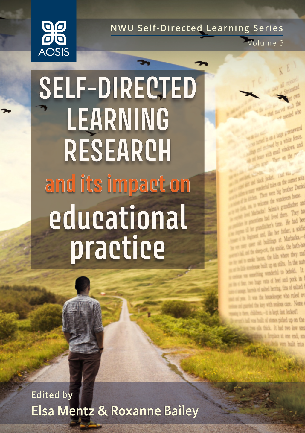 SELF-DIRECTED LEARNING RESEARCH and Its Impact on Educational Practice Published by AOSIS Books, an Imprint of AOSIS Publishing