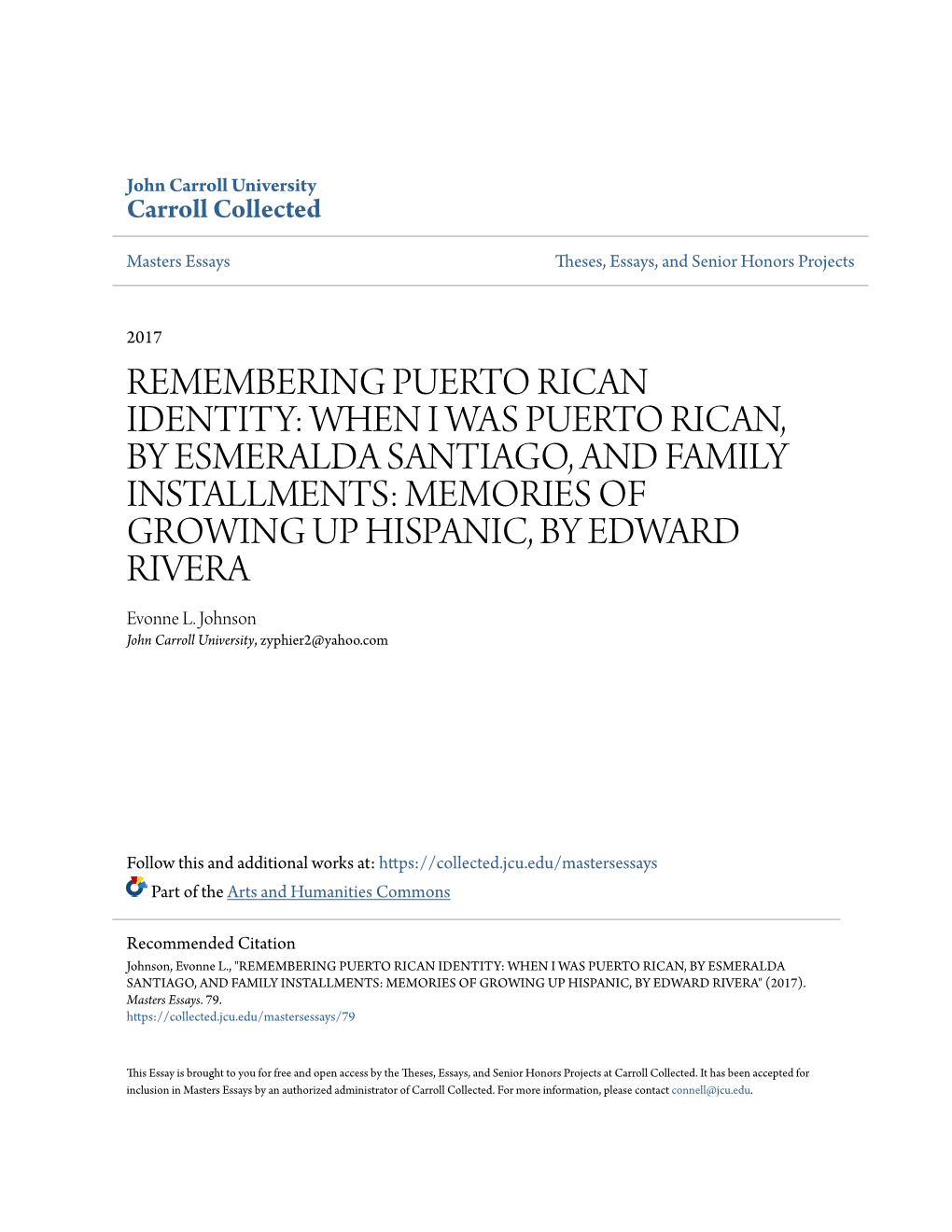 REMEMBERING PUERTO RICAN IDENTITY: WHEN I WAS PUERTO RICAN, by ESMERALDA SANTIAGO, and FAMILY INSTALLMENTS: MEMORIES of GROWING up HISPANIC, by EDWARD RIVERA Evonne L