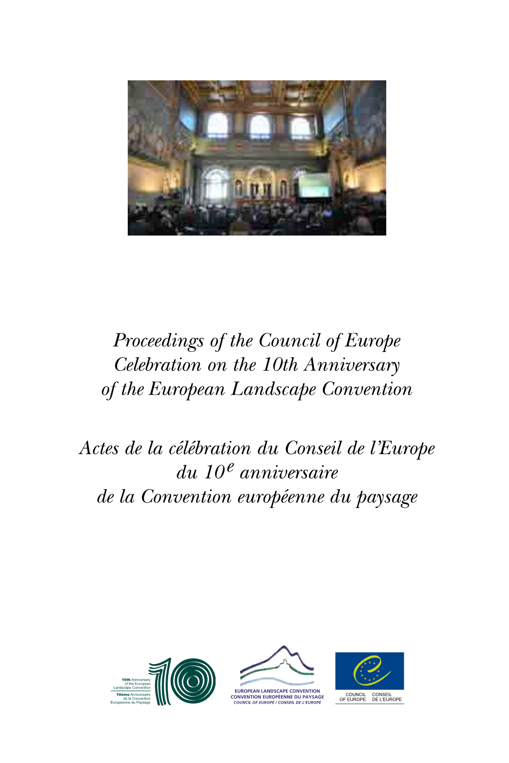 Proceedings of the Council of Europe Celebration on the 10Th Anniversary of the European Landscape Convention