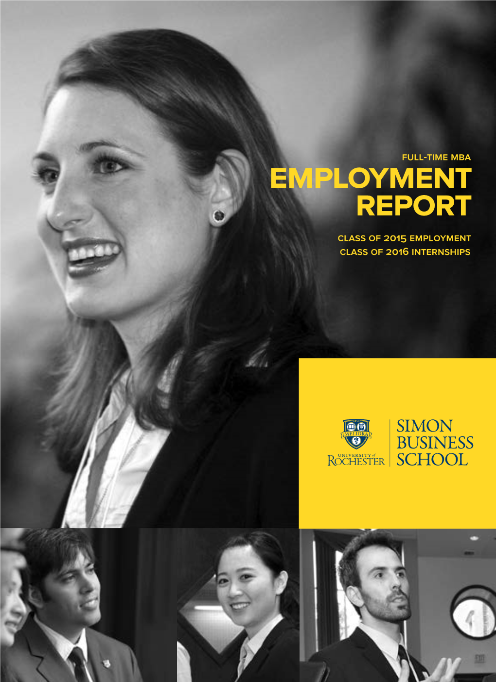 Employment Report Class of 2015 Employment Class of 2016 Internships Welcome Full-Time MBA Profile and Summary