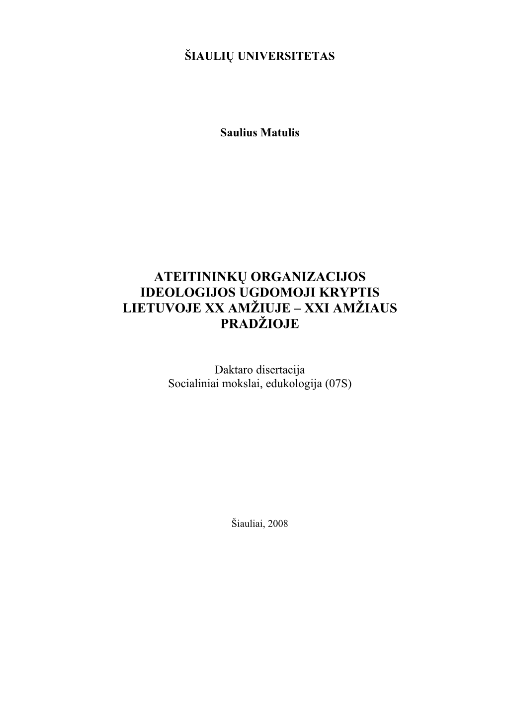 Ateitininkų Organizacijos Ideologijos Ugdomoji Kryptis Lietuvoje Xx Amžiuje