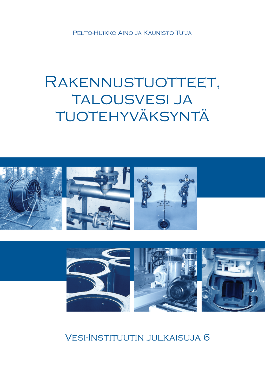 Rakennustuotteet, Talousvesi Ja Tuotehyväksyntä TECH RIZZ P Vesi-Instituutti Wandervesi-Instituutti 2010