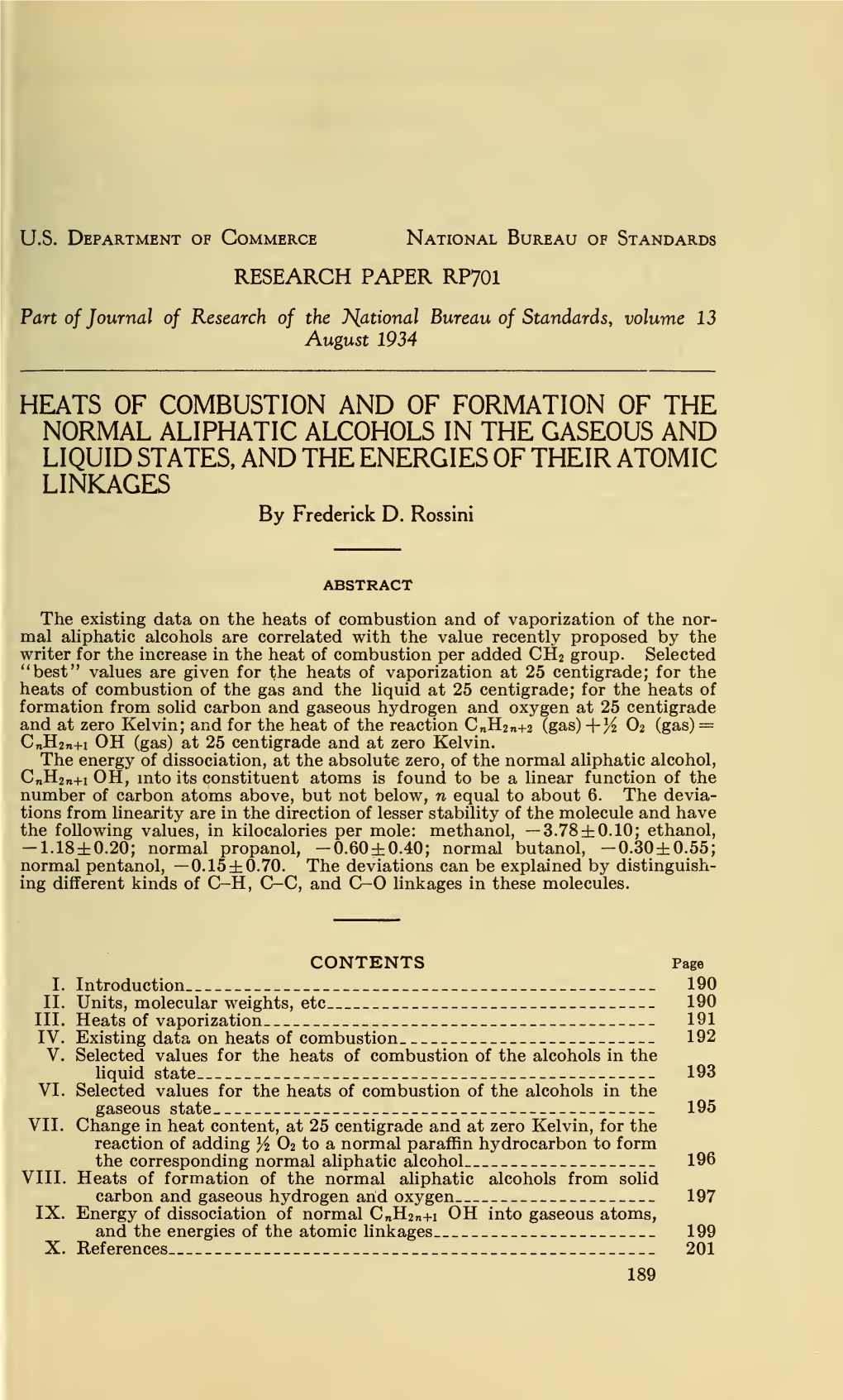 HEATS of COMBUSTION and of FORMATION of the NORMAL ALIPHATIC ALCOHOLS in the GASEOUS and LIQUID STATES, and the ENERGIES of THEIR ATOMIC LINKAGES by Frederick D