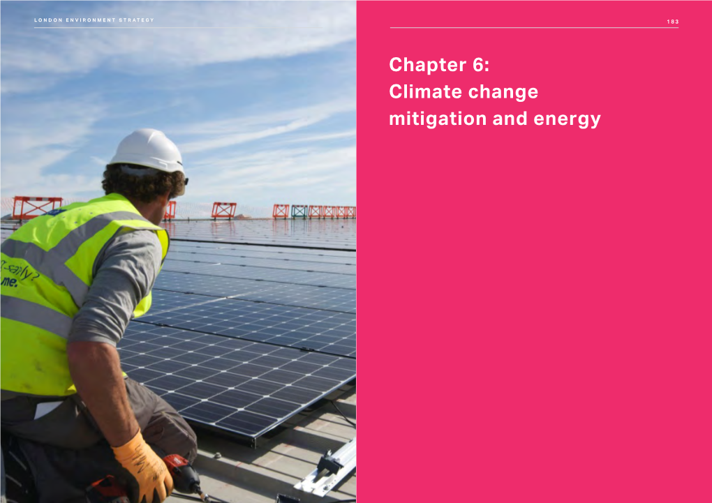 Chapter 6: Climate Change Mitigation and Energy LONDON ENVIRONMENT STRATEGY 185