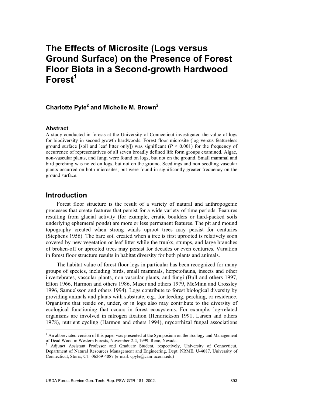 The Effects of Microsite (Logs Versus Ground Surface) on the Presence of Forest Floor Biota in a Second-Growth Hardwood Forest1