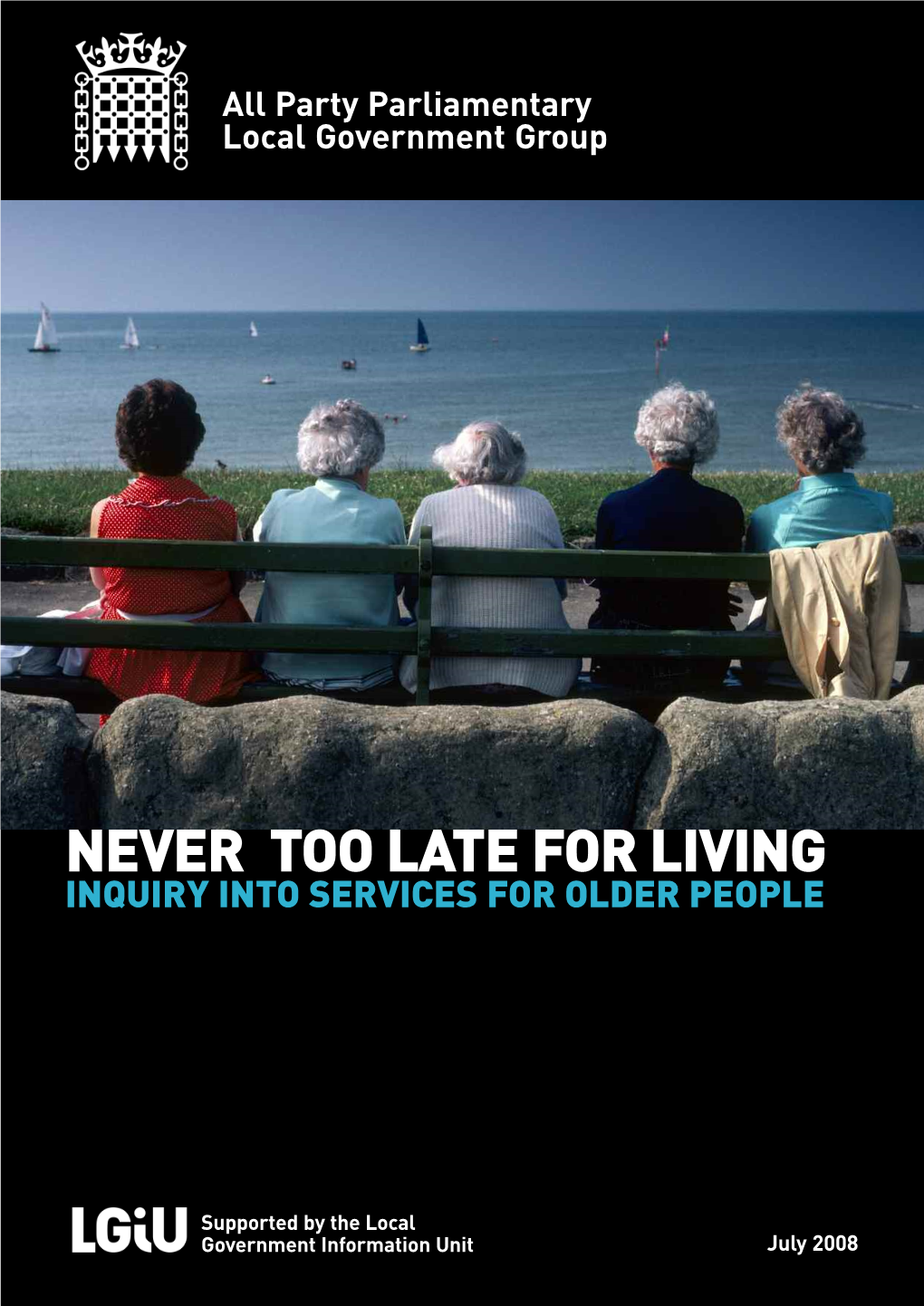 Never Too Late for Living Inquiry Into Services for Older People