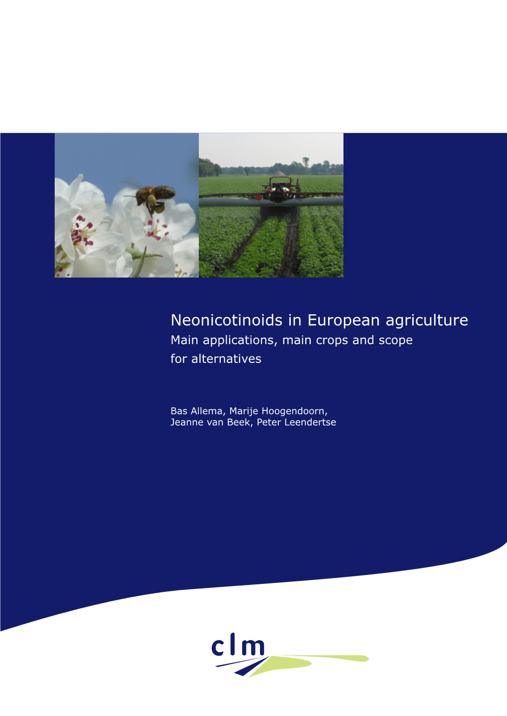 Neonicotinoids in European Agriculture Main Applications, Main Crops and Scope for Alternatives