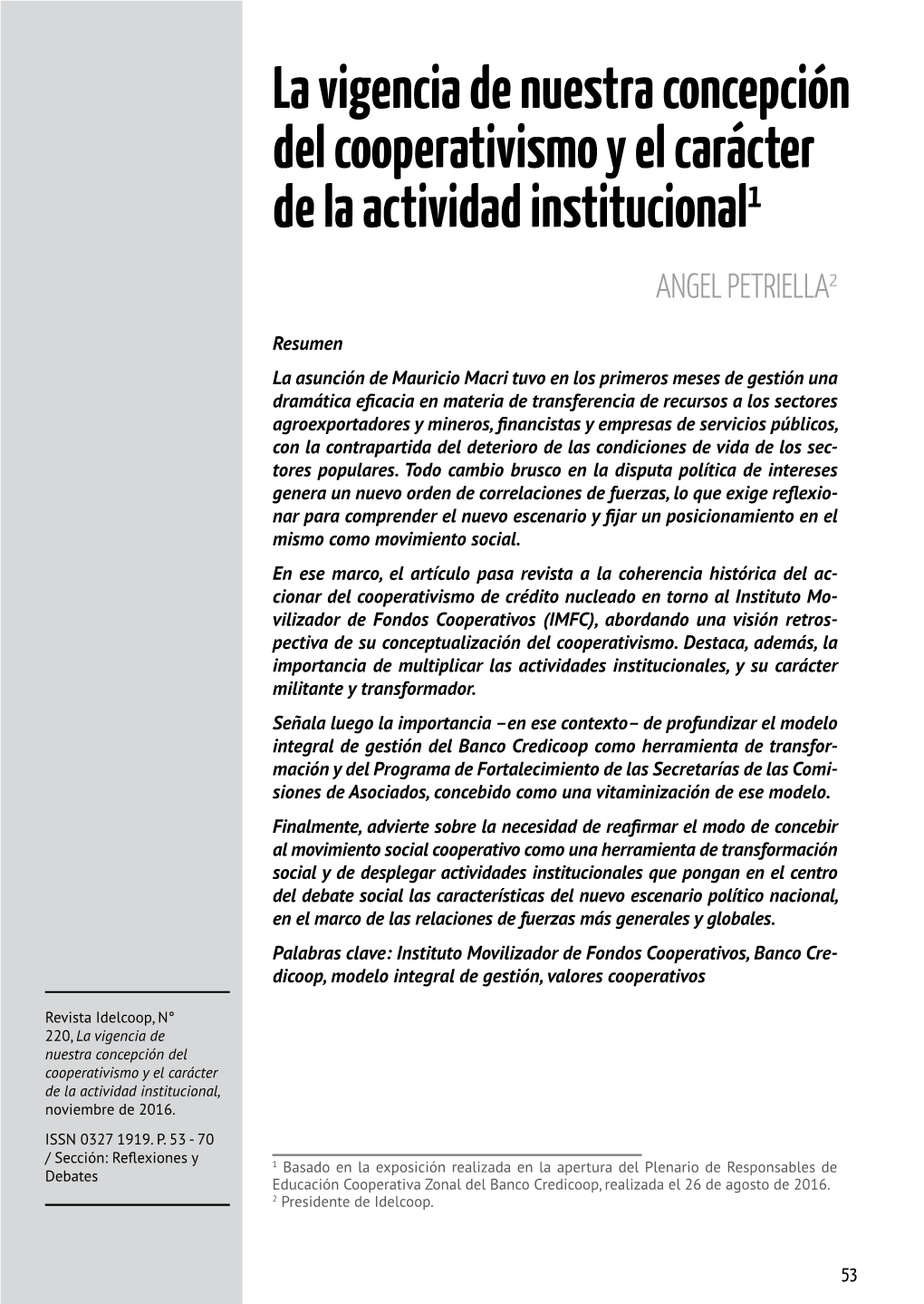 La Vigencia De Nuestra Concepción Del Cooperativismo Y El Carácter De La Actividad Institucional1 ANGEL PETRIELLA2