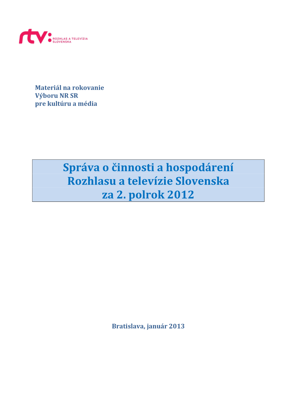 Správa O Činnosti a Hospodárení Rozhlasu a Televízie Slovenska Za 2. Polrok 2012