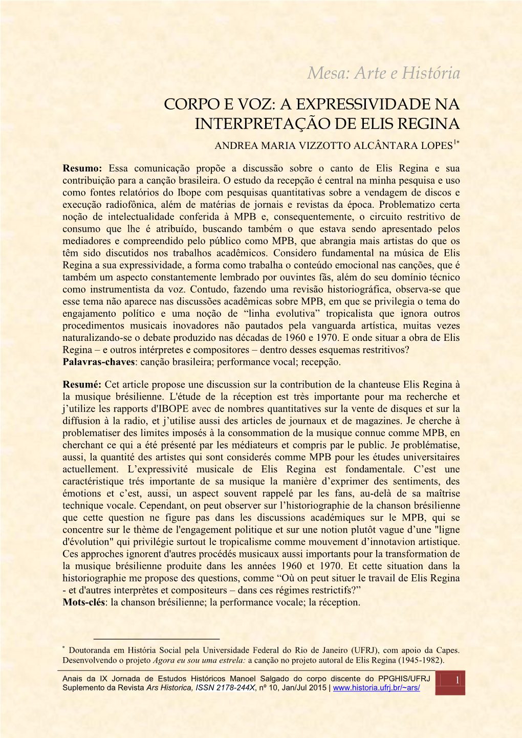 Arte E História CORPO E VOZ: a EXPRESSIVIDADE NA INTERPRETAÇÃO DE ELIS REGINA ANDREA MARIA VIZZOTTO ALCÂNTARA LOPES1