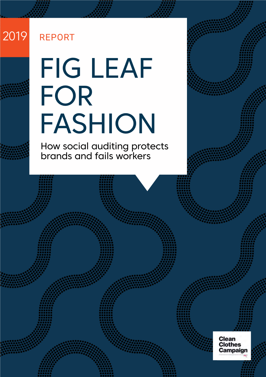 FIG LEAF for FASHION How Social Auditing Protects Brands and Fails Workers CONTENTS