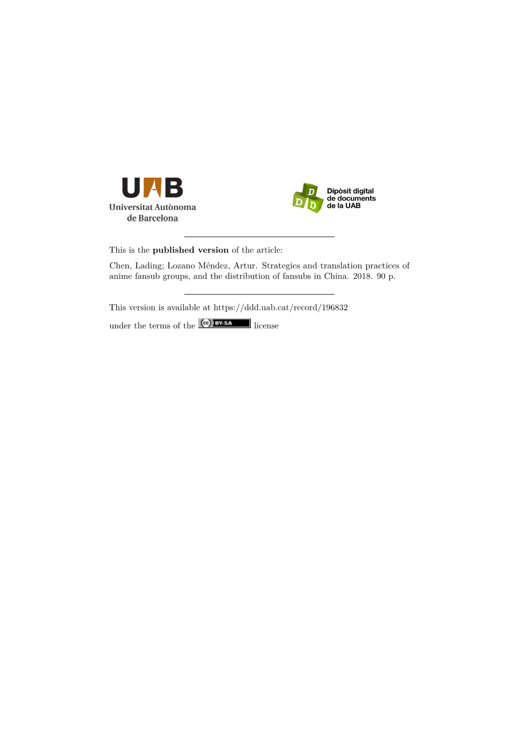 Chen, Lading; Lozano Méndez, Artur. Strategies and Translation Practices of Anime Fansub Groups, and the Distribution of Fansubs in China