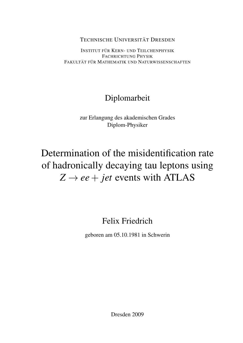 Determination of the Misidentification Rate of Hadronically Decaying Tau