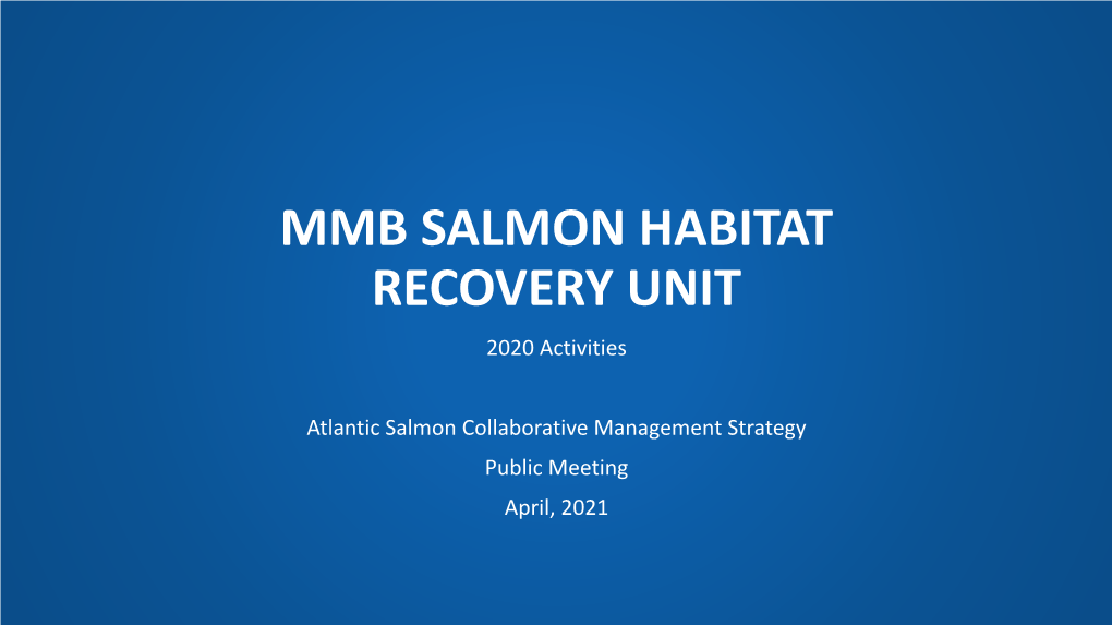 MMB SALMON HABITAT RECOVERY UNIT 2020 Activities