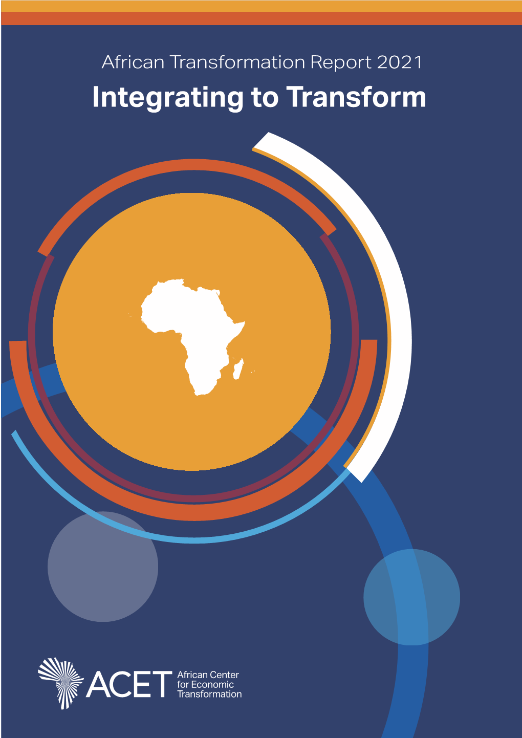 African Transformation Report 2021 Integrating to Transform Published By