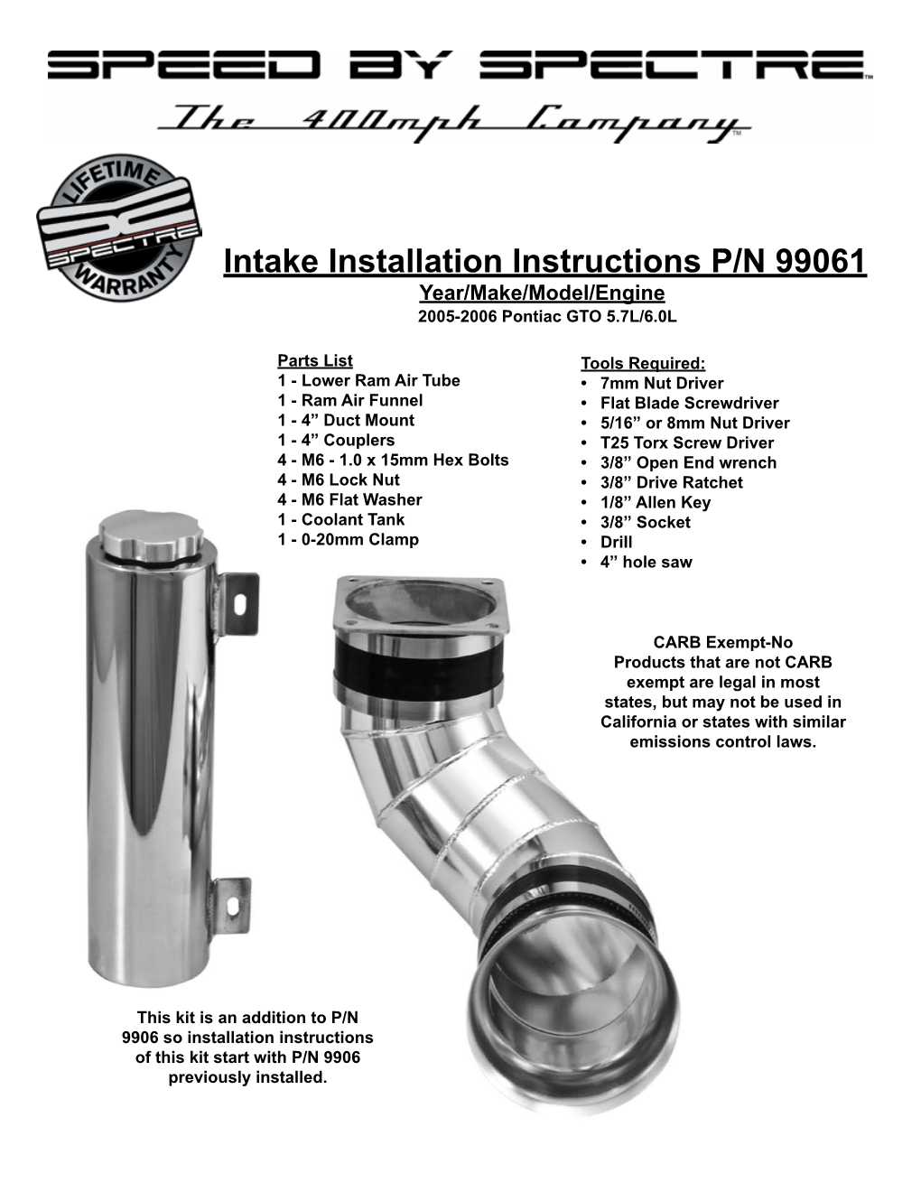 Intake Installation Instructions P/N 99061 Year/Make/Model/Engine 2005-2006 Pontiac GTO 5.7L/6.0L