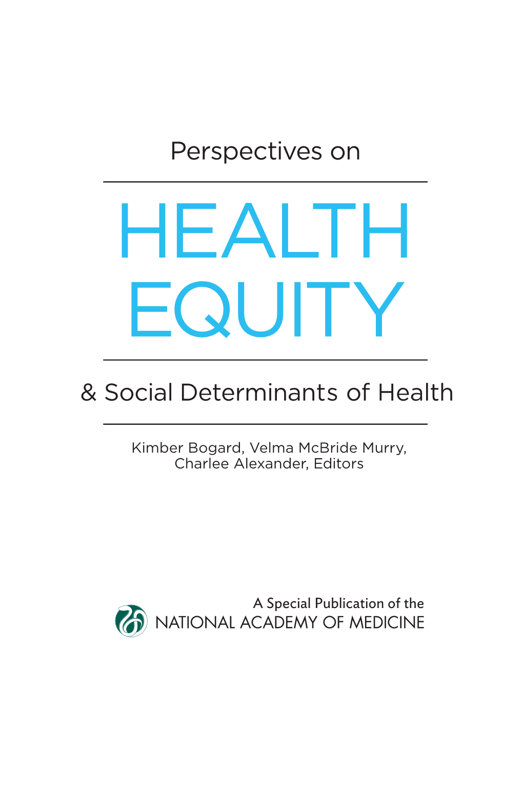 Perspectives on Health Equity and Social Determinants of Health / Kimber Bogard, Velma Mcbride Murry, and Charlee Alexander, Editors