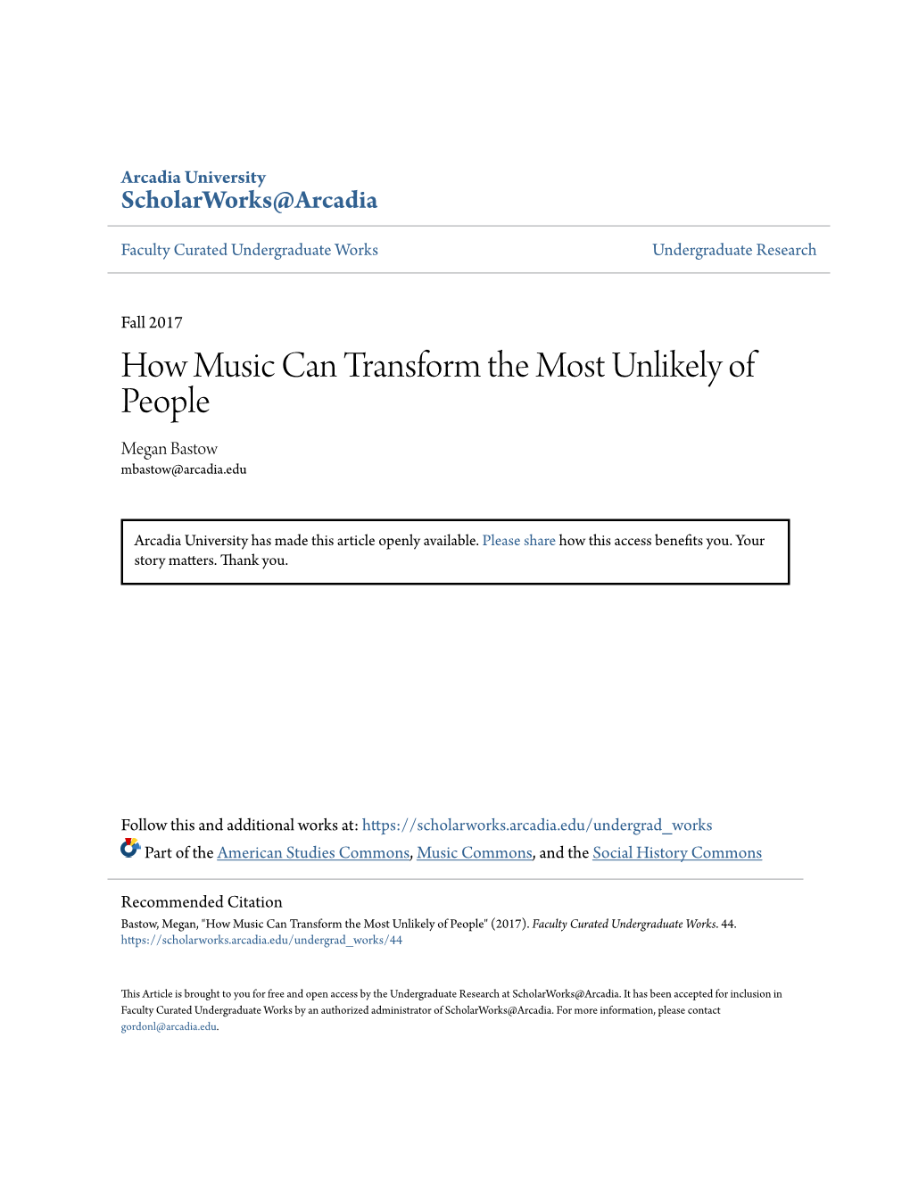 How Music Can Transform the Most Unlikely of People Megan Bastow Mbastow@Arcadia.Edu