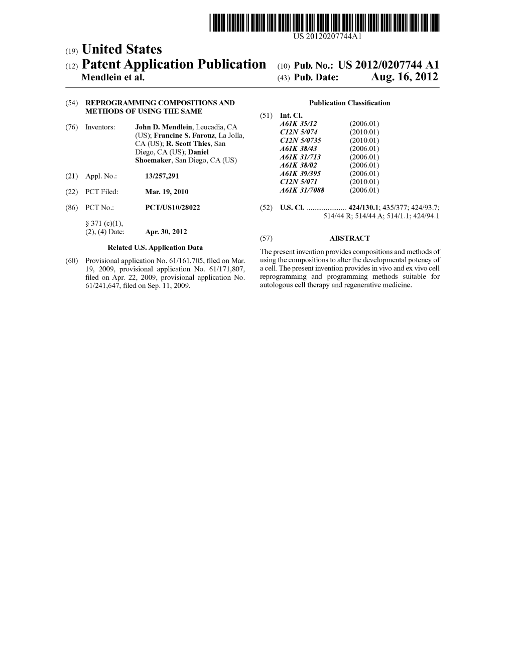 (12) Patent Application Publication (10) Pub. No.: US 2012/0207744 A1 Mendlein Et Al
