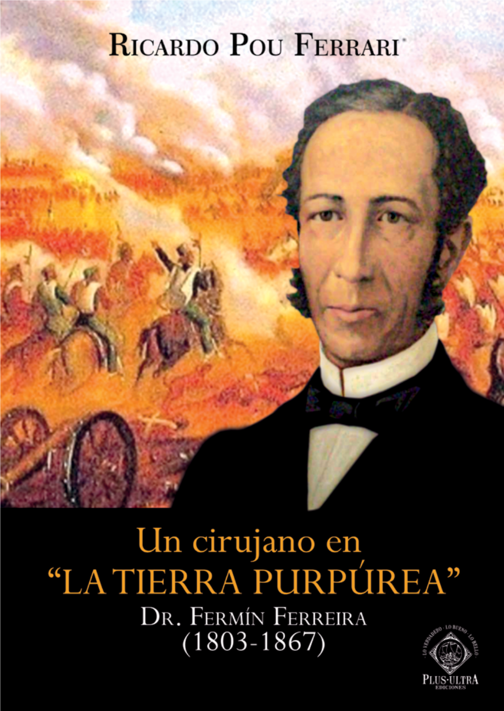 Un Cirujano En "La Tierra Purpúrea" Dr. Fermín Ferreira (1803